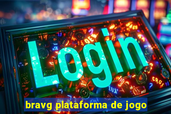 bravg plataforma de jogo